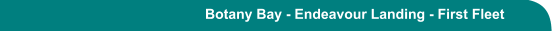 Botany Bay - Endeavour Landing - First Fleet